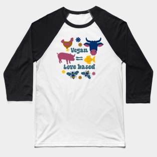 Vegan = Love Based - Forest Green Baseball T-Shirt